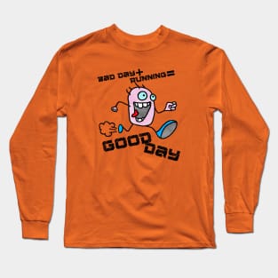 Bad Day Plus Running Equals A Good Day 2.0 Long Sleeve T-Shirt